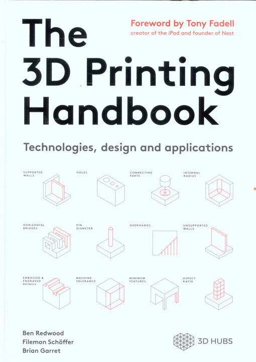 The 3D printing handbook : technologies, design and applications