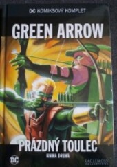 Green Arrow: Prázdný toulec - Kniha druhá