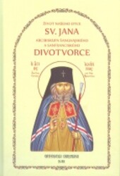 Život našeho otce Sv. Jana, arcibiskupa šanghajského a sanfranciského, Divotvorce