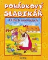 Pohádkový slabikář.O třech medvědech a jiné pohádky