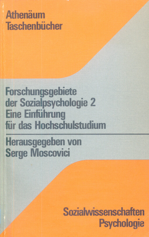 Forschungsgebiete der Sozialpsychologie : eine Einführung für das Hochschulstudium. 2, eine Einführung für das Hochschulstudium