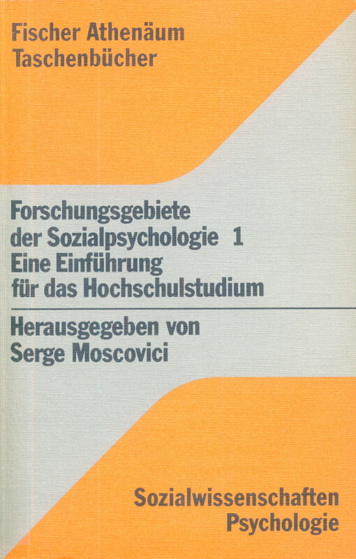Forschungsgebiete der Sozialpsychologie : eine Einführung für das Hochschulstudium. 1, eine Einführung für das Hochschulstudium