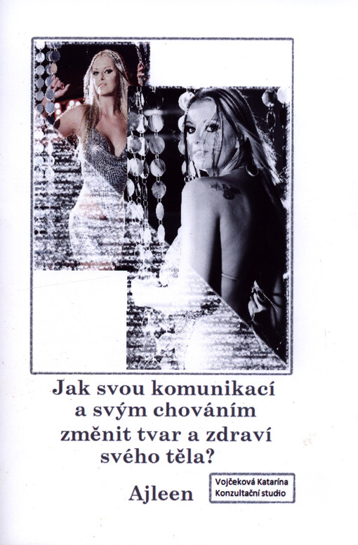 Jak svou komunikací a svým chováním změnit tvar a zdraví svého těla?