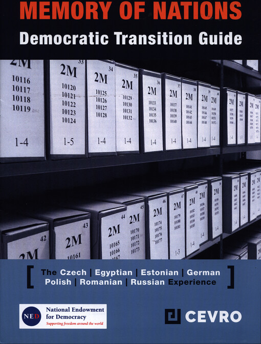 Memory of nations: democratic transition guide : the Czech, Egyptian, Estonian, German, Polish, Romanian, Russian experience