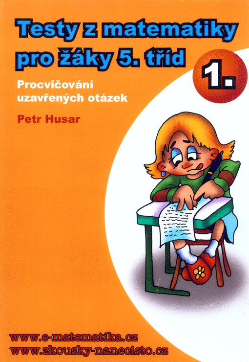 Testy z českého jazyka pro žáky 5. tříd : procvičování uzavřených otázek , díl  1.