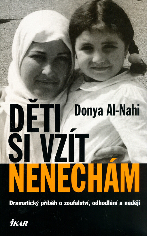 Děti si vzít nenechám : dramatický příběh o zoufalství, odhodlání a naději, Vyd. 1.