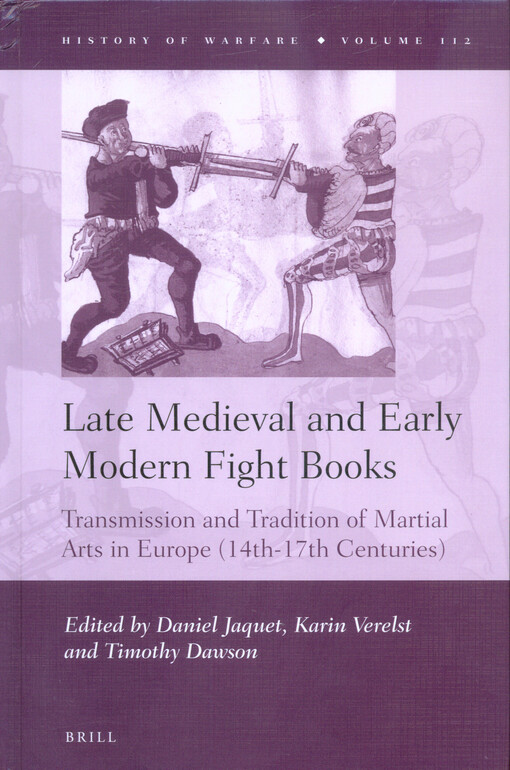 Late medieval and early modern fight books : transmission and tradition of martial arts in Europe (14th-17th centuries)