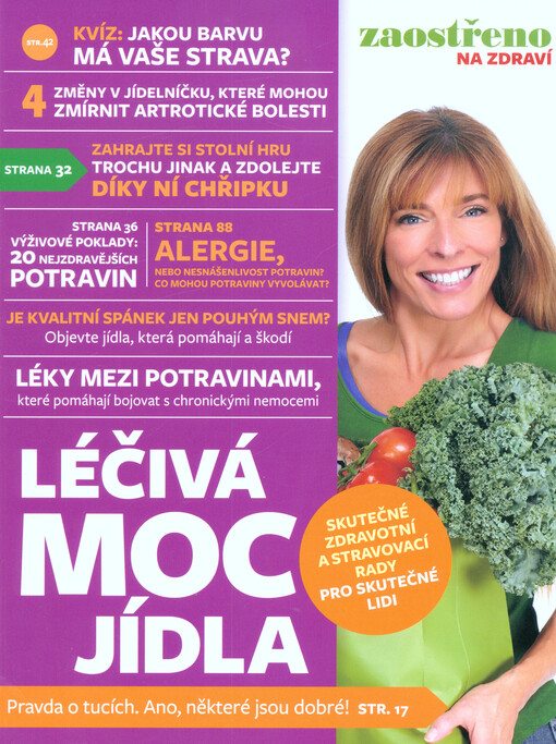 Léčivá moc jídla : zaostřeno na zdraví : skutečné zdravotní rady pro skutečné lidi