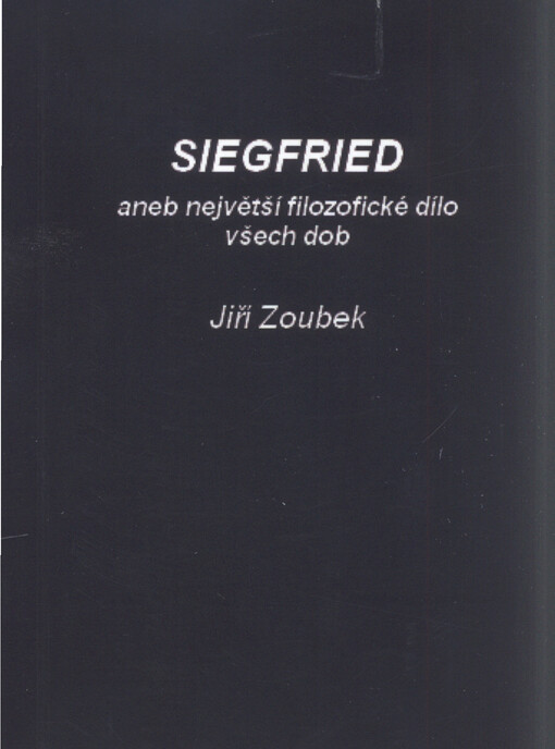 Siegfried, aneb, Největší filozofické dílo všech dob