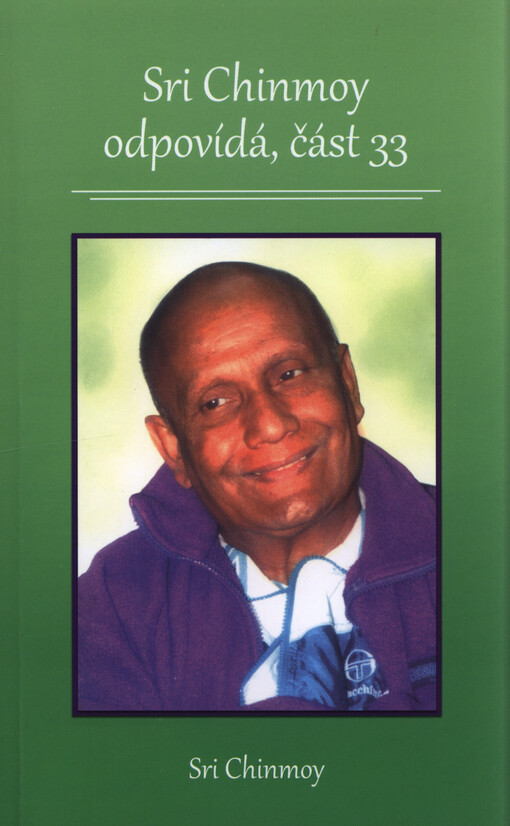Sri Chinmoy odpovídá. Část 33 = Sri Chinmoy answers. Part 33