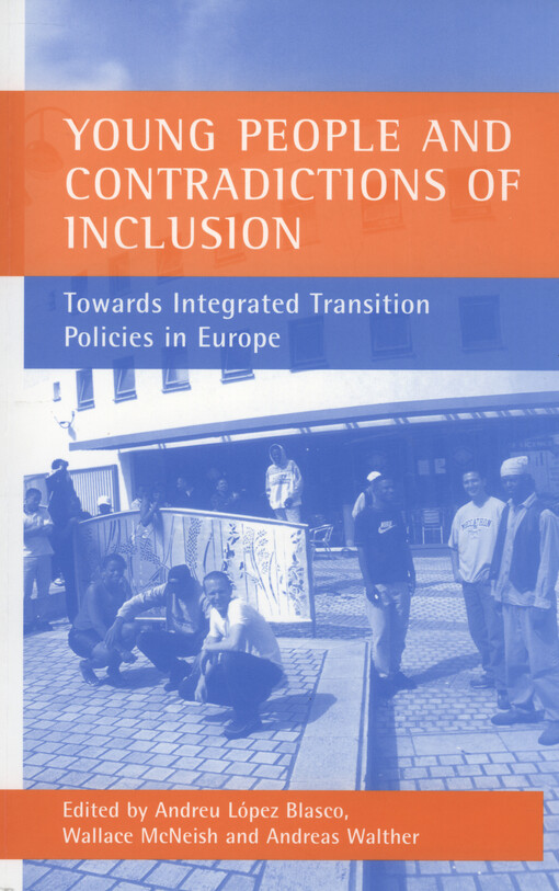 Young people and contradictions of inclusion : towards integrated transition policies in Europe