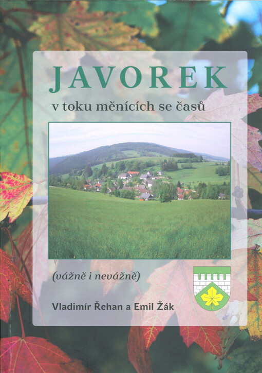 Javorek : v toku měnících se časů : (vážně i nevážně)