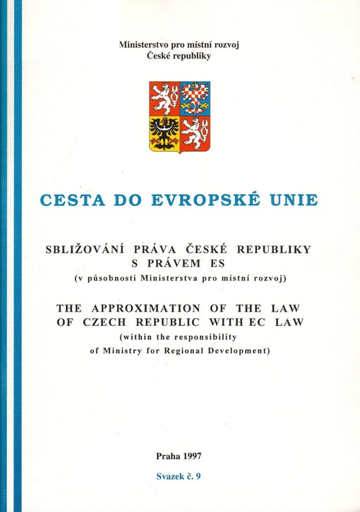 Sbližování práva České republiky s právem ES : (v působnosti Ministerstva pro místní rozvoj) = The approximation of the law of Czech Republic with EC law : (within the responsibility of Ministry for Regional Develpment)
