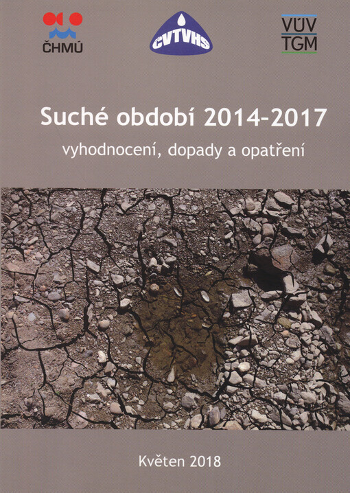 Suché období 2014-2017 : vyhodnocení, dopady a opatření