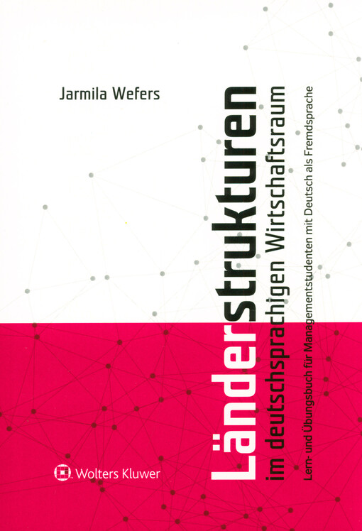 Länderstrukturen im deutschsprachigen Wirtschaftsraum : Lern- und Übungsbuch für Managementstudenten mit Deutsch als Fremdsprache