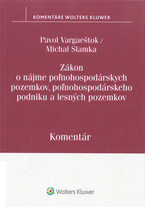 Zákon o nájme poľnohospodárskych pozemkov, poľnohospodárskeho podniku a lesných pozemkov : komentár