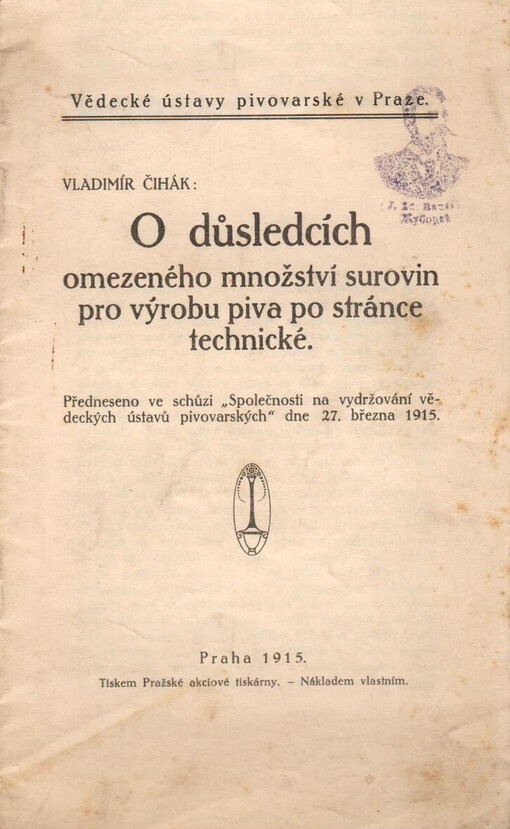 O důsledcích omezeného množství surovin pro výrobu piva po stránce technické: předneseno ve schůzi 