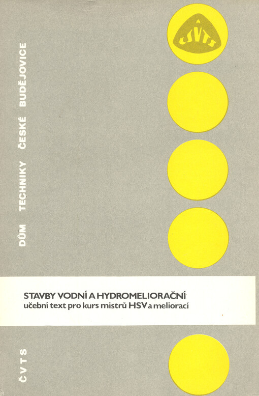 Stavby vodní a hydromeliorační :učební text pro kurs mistrů HSV [hydromeliorace a stavby vodní] a meliorací