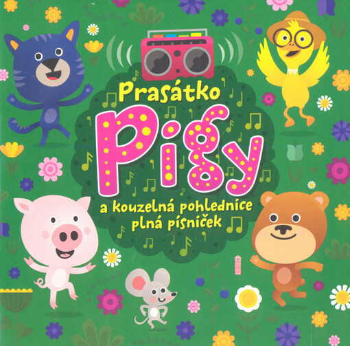 Prasátko Pigy a kouzelná pohlednice plná písniček