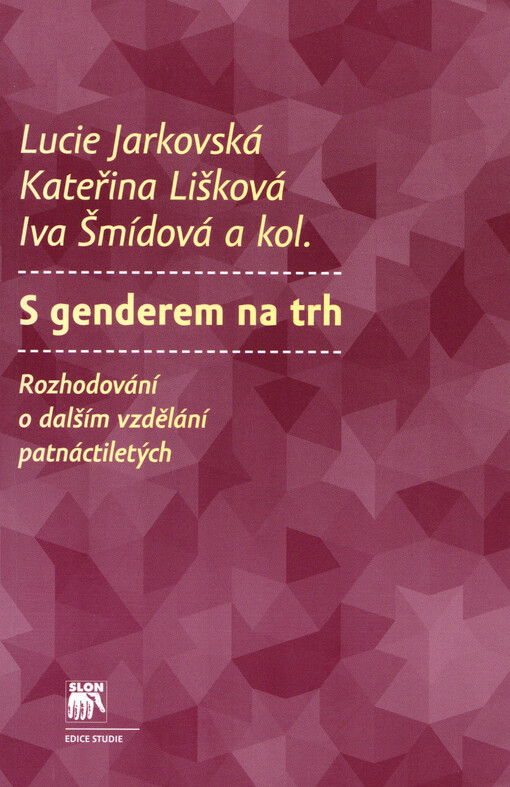 S genderem na trh : rozhodování o dalším vzdělání patnáctiletých