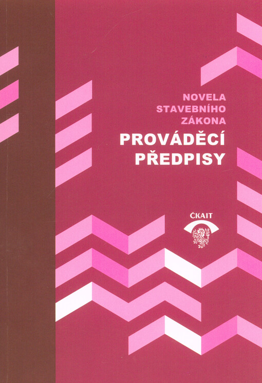 Novela stavebního zákona : prováděcí předpisy