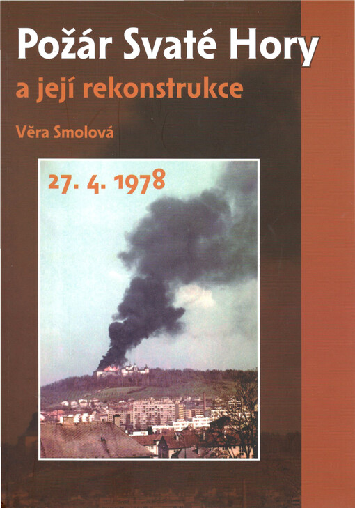 Požár Svaté Hory 27.4.1978 a její rekonstrukce