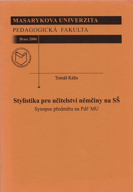 Stylistika pro učitelství němčiny na SŠ : synopse předmětu na PdF MU