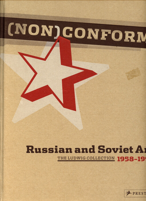 Russian and Soviet Art 1958-1995 : the Ludwig Collection