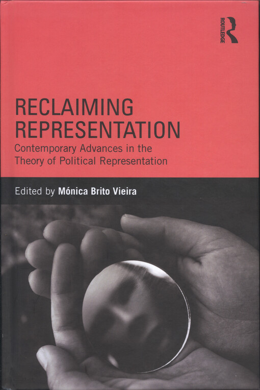 Reclaiming representation : contemporary advances in the theory of political representation