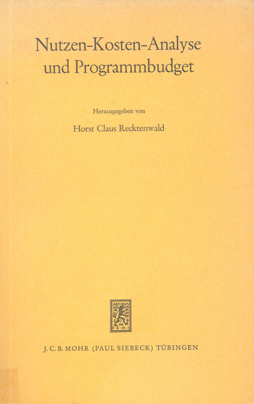 Nutzen-Kosten-Analyse und Programmbudget : Grundlage staatlicher Entscheidung und Planung