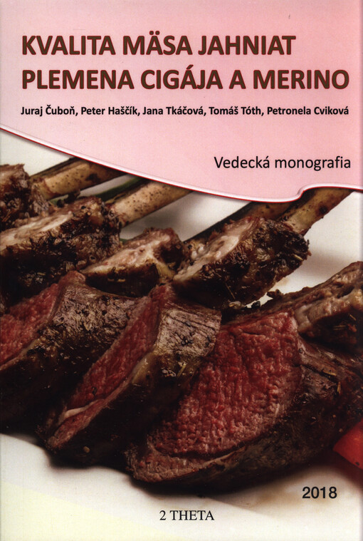 Kvalita mäsa jahniat plemena cigája a merino = The meat quality of cigaja and merino breed : vedecká monografia