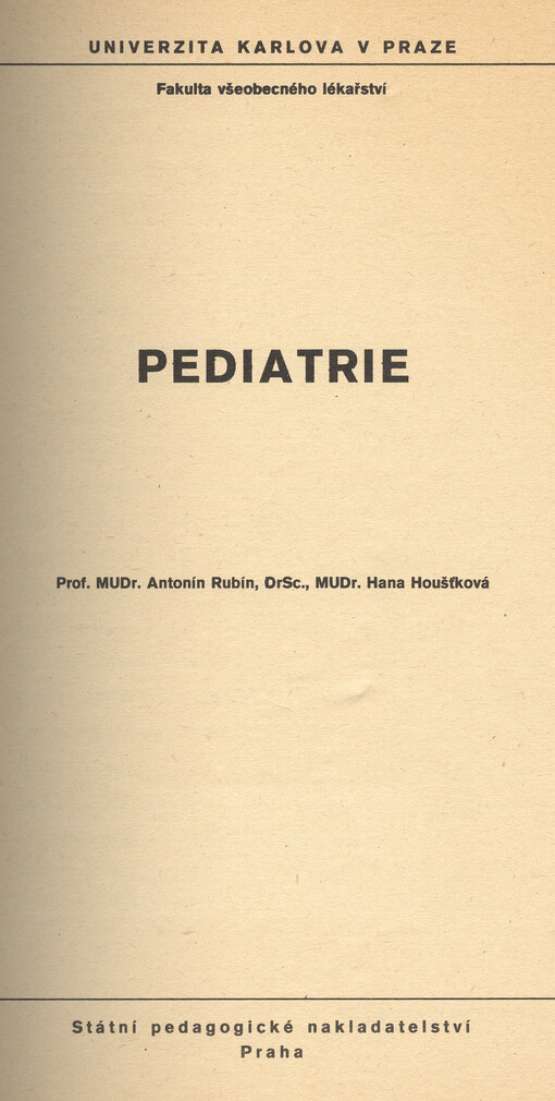 Pediatrie :určeno pro posl. fak. filozof., obor Učitelství odb. předmětů na SZŠ [stř. zdravot. škola]