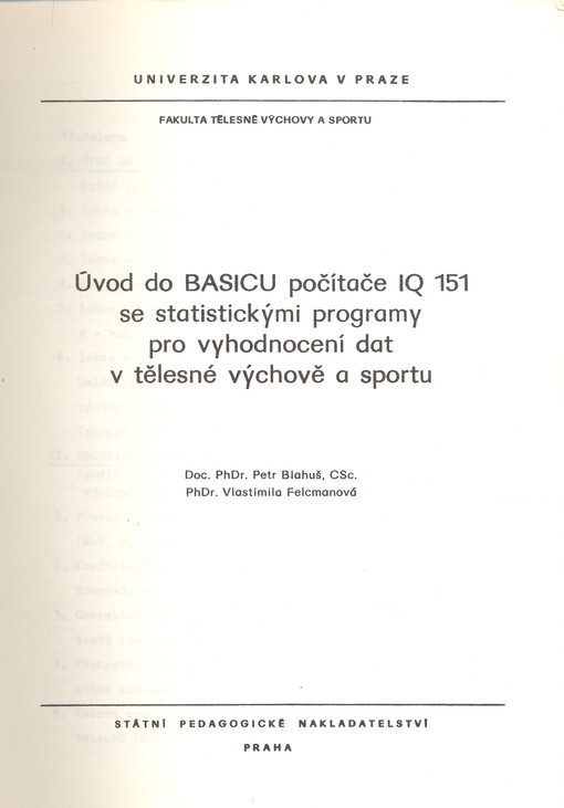 Úvod do BASICU počítače IQ 151 se statistickými programy pro vyhodnocení dat v tělesné výchově a sportu :určeno pro posl. fak. tělesné vých. a sportu a fak. pedagog.