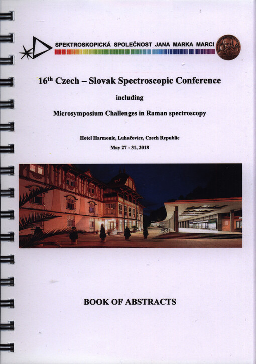 16th Czech-Slovak Spectroscopic Conference : including Microsymposium Challenges in Raman Spectroscopy : book of abstracts : Hotel Harmonie, Luhačovice, Czech Republic, May 27-31, 2018