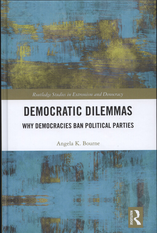 Democratic dilemmas : why democracies ban political parties