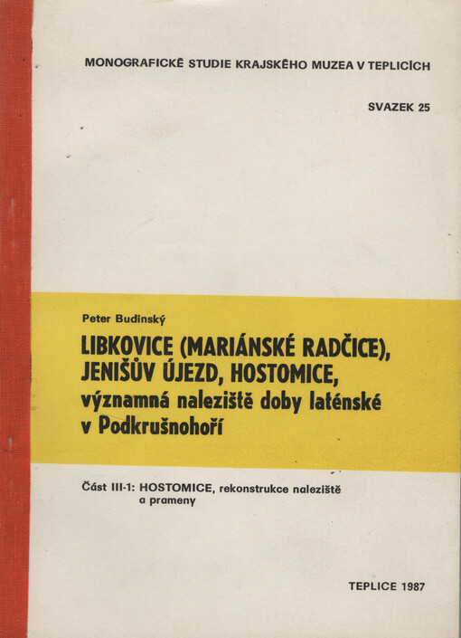 Libkovice (Mariánské Radčice), Jenišův Újezd, Hostomice - významná naleziště doby laténské v Podkrušnohoří.Část III-1,Hostomice, rekonstrukce naleziště a prameny