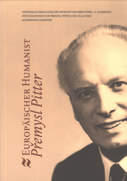 Europäischer Humanist Přemysl Pitter : (1895-1976)