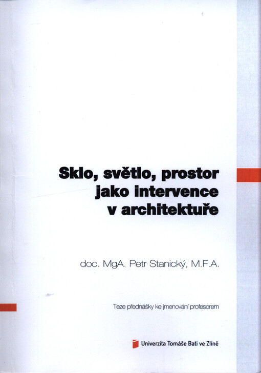 Sklo, světlo, prostor jako intervence v architektuře
