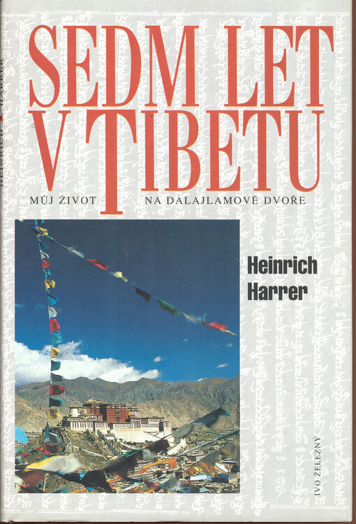 Sedm let v Tibetu: můj život na dalajlamově dvoře