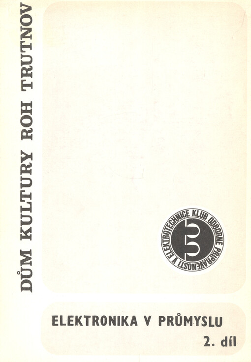 Elektronika v průmyslu :sborník referátů ze semináře.Díl 2,Význam a využití mikroelektroniky
