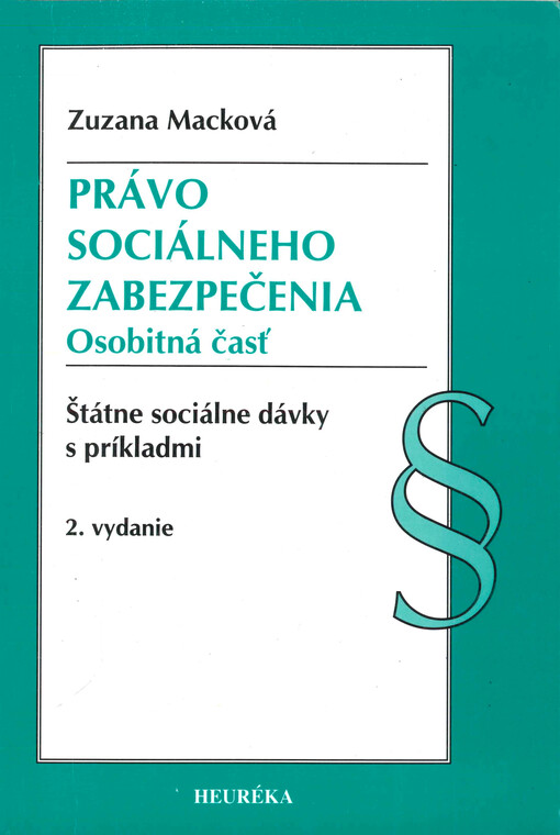 Právo sociálneho zabezpečenia : osobitná časť : štátne sociálne dávky s príkladmi
