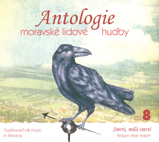 Antologie moravské lidové hudby. 8, Smrti, milá smrti