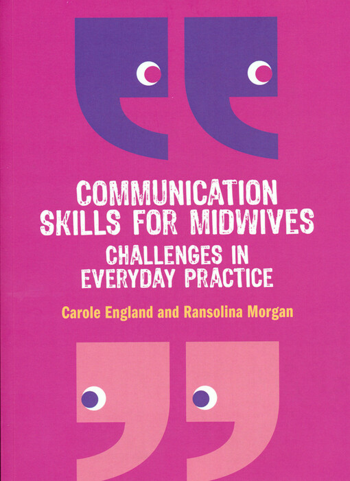 Communication skills for midwives : challenges in everyday practice