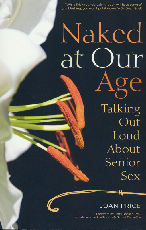 Naked at our age : talking out loud about senior sex