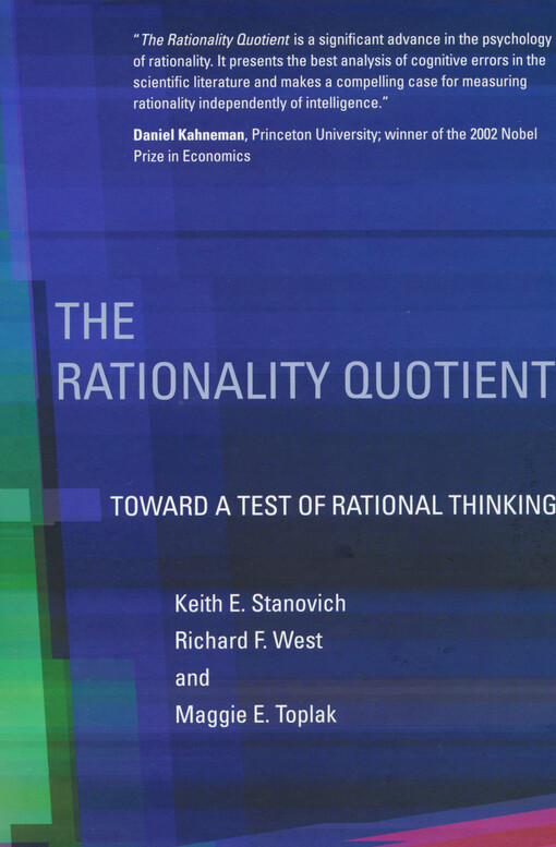 The rationality quotient : toward a test of rational thinking