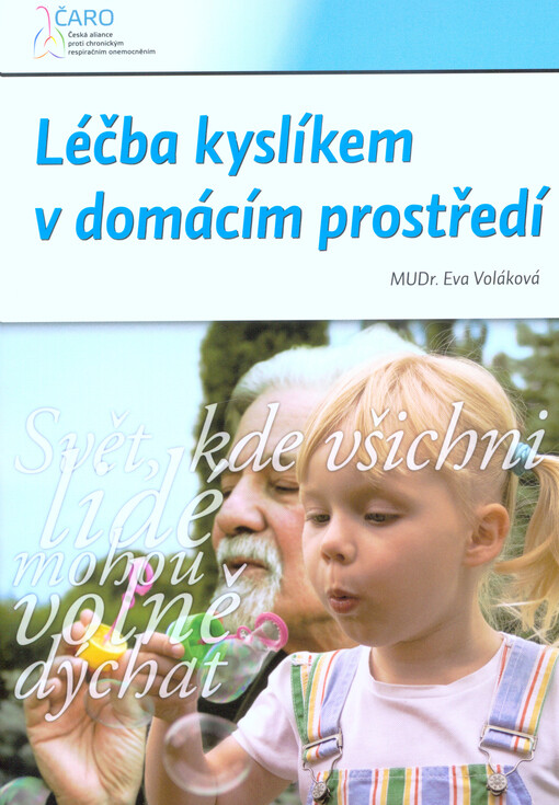 Léčba kyslíkem v domácím prostředí : svět, kde všichni lidé mohou volně dýchat