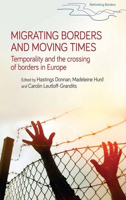Migrating borders and moving times :temporality and the crossing of borders in Europe