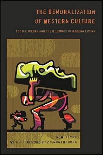 The demoralization of Western culture : social theory and the dilemmas of modern living
