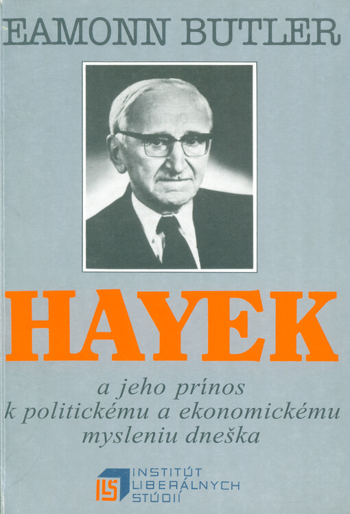 Hayek a jeho prínos k politickému a ekonomickému mysleniu dneška