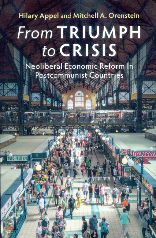 From triumph to crisis : neoliberal economic reform in postcommunist countries